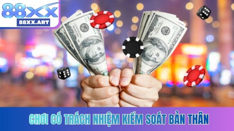 Chơi có trách nhiệm kiểm soát bản thân