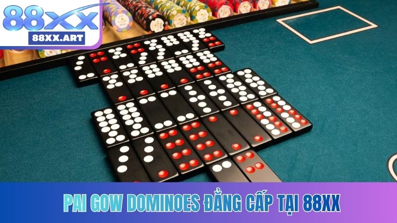 Pai Gow Dominoes đẳng cấp tại 88XX