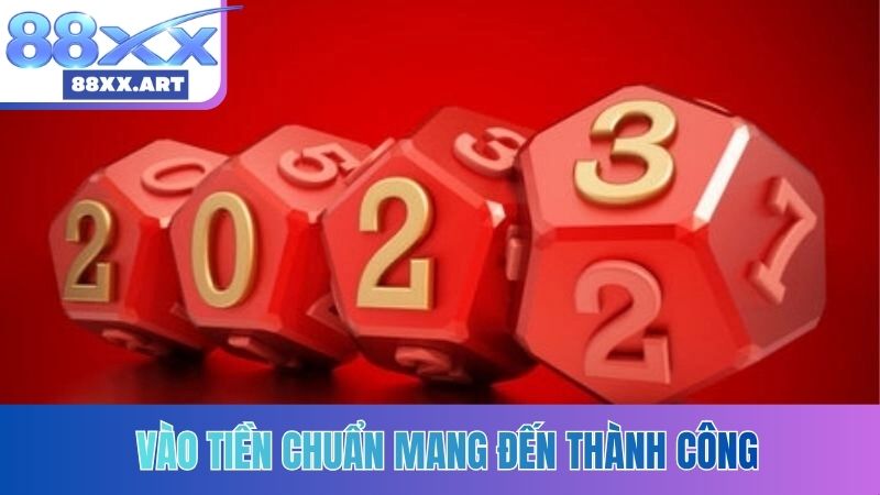 Vào tiền chuẩn mang đến thành công